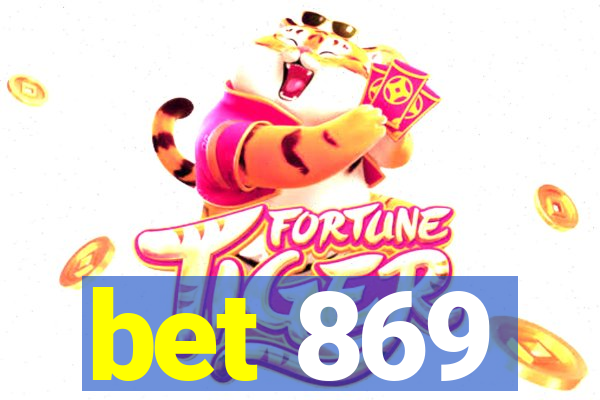 bet 869